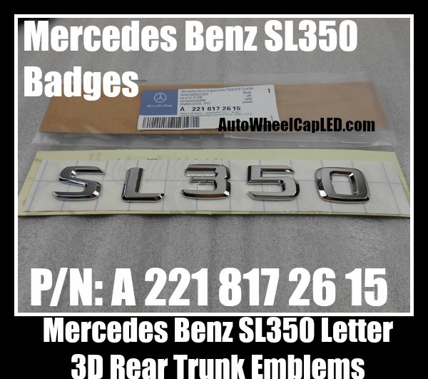 Mercedes Benz SL350 Chrome Silver Emblems Letters Rear Trunk Badges Stickers S SL Class AMG P/N A 221 817 26 15 2218172615