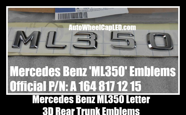 Mercedes Benz ML350 Chrome Silver Emblems Letters Rear Trunk Badges Stickers 4Matic M-Class P/N A 164 817  12 15 1648171215