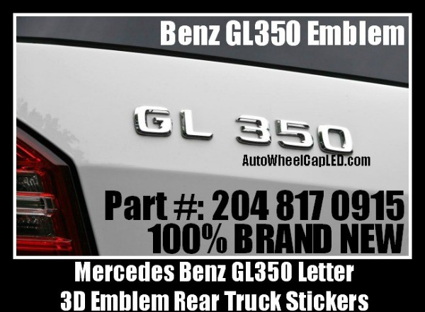 Mercedes Benz GL350 Chrome Silver Emblems Letters Rear Trunk Stickers 4Matic GL-Class AMG Bluetec P/N A 204 817 09 15