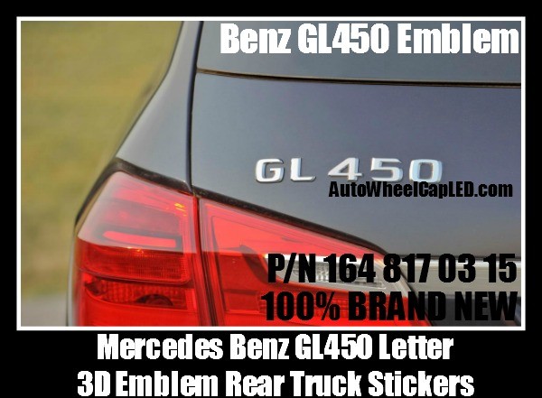 Mercedes Benz GL450 Chrome Silver Emblems Letters Rear Trunk Stickers 4Matic GL-Class AMG Bluetec P/N A 164 817 03 15