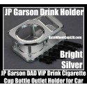 JP Garson DAD VIP Metallic Silver Car Cup Soft Drink Cigarette Holder Bottle Junction Produce Luxury Grand