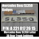 Mercedes Benz SL350 Chrome Silver Emblems Letters Rear Trunk Badges Stickers S SL Class AMG P/N A 221 817 26 15 2218172615