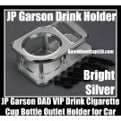 JP Garson DAD VIP Metallic Silver Car Cup Soft Drink Cigarette Holder Bottle Junction Produce Luxury Grand